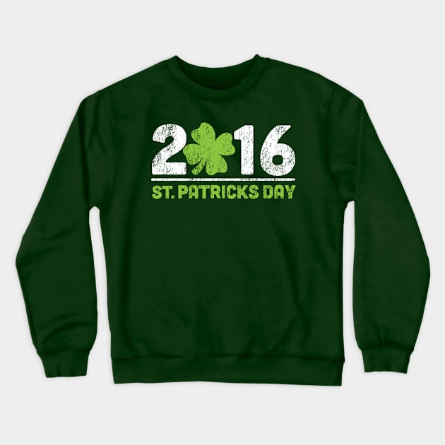 2016 Saint Patricks Day, St. Paddy's Day Crewneck Sweatshirt by St_Patricks_Day17